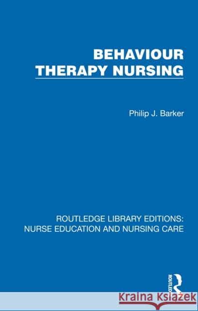 Behaviour Therapy Nursing Barker, Philip J. 9781041111450 Routledge - książka