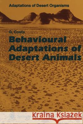 Behavioural Adaptations of Desert Animals Giovanni Costa 9783642793585 Springer - książka