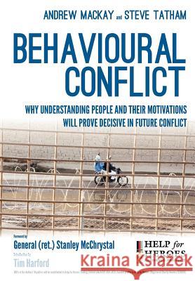 Behavioural Conflict: Why Understanding People and Their Motives Will Prove Decisive in Future Conflict Tatham, Steve 9781780394688 Military Studies Press - książka