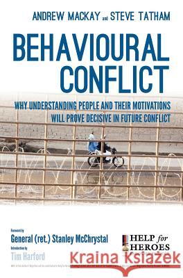 Behavioural Conflict: Why Understanding People and Their Motives Will Prove Decisive in Future Conflict Tatham, Steve 9781780394695 Military Studies Press - książka