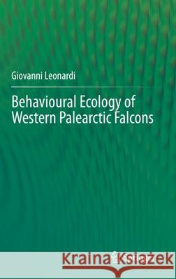 Behavioural Ecology of Western Palearctic Falcons Giovanni Leonardi 9783030605407 Springer - książka