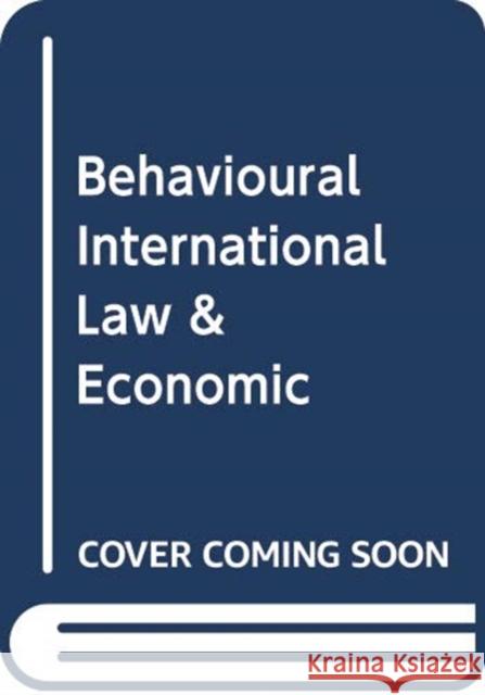 BEHAVIOURAL INTERNATIONAL LAW & ECONOMIC ANNE; BRO VAN AAKEN 9780198826231 OXFORD HIGHER EDUCATION - książka