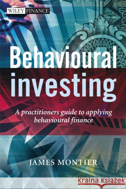 Behavioural Investing Montier 9780470516706 John Wiley & Sons - książka