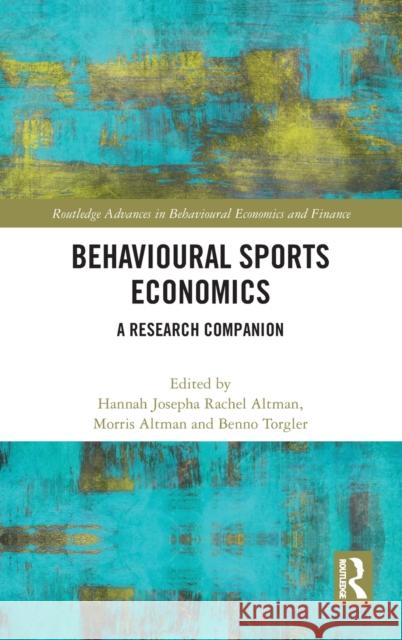 Behavioural Sports Economics: A Research Companion Hannah Josepha Rachel Altman Morris Altman Benno Torgler 9780367531843 Routledge - książka