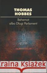 Behemot albo Długi Parlament Thomas Hobbes 9788367830560 Ośrodek Badań nad Antykiem UW - książka