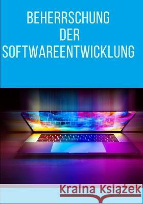 Beherrschung der Softwareentwicklung Toni Mystery   9798353815686 Independently Published - książka