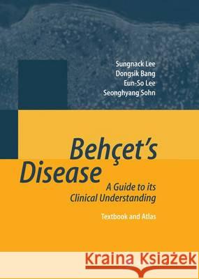 Behçet's Disease: A Guide to Its Clinical Understanding Textbook and Atlas Bang, Dongsik 9783642630941 Springer - książka