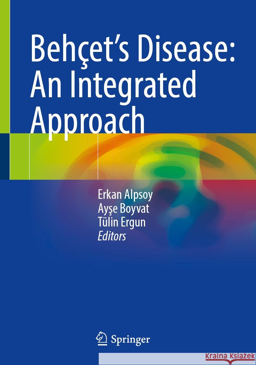 Beh?et's Disease: An Integrated Approach Erkan Alpsoy Ayşe Boyvat T?lin Ergun 9783031772504 Springer - książka