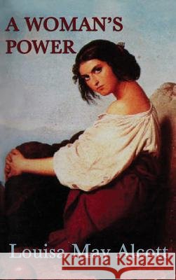 Behind a Mask -Or- A Woman's Power Louisa May Alcott 9781515428695 SMK Books - książka