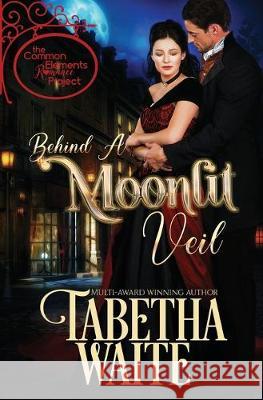 Behind a Moonlit Veil Tabetha Waite 9781689771719 Independently Published - książka