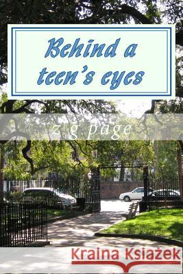 Behind a teen's eyes Page, Z. G. 9781466408272 Createspace - książka