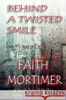 Behind A Twisted Smile Mortimer, Faith 9781503296992 Createspace - książka