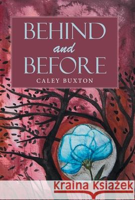 Behind and Before Caley Buxton 9781664215030 WestBow Press - książka