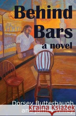 Behind Bars Dorsey Butterbaugh James Willey 9781482704471 Createspace - książka