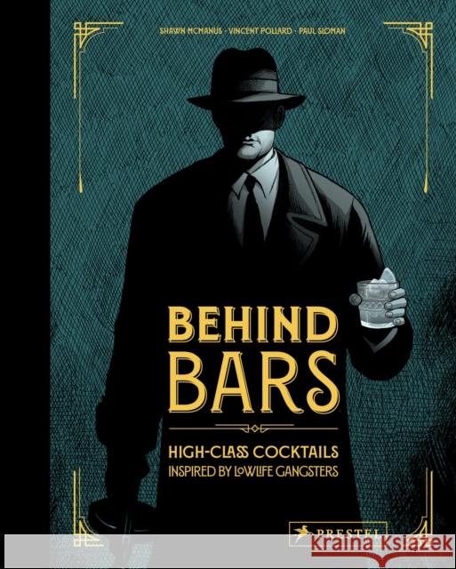 Behind Bars: High Class Cocktails Inspired by Low Life Gangsters Pollard Vincent 9783791386843 Prestel - książka