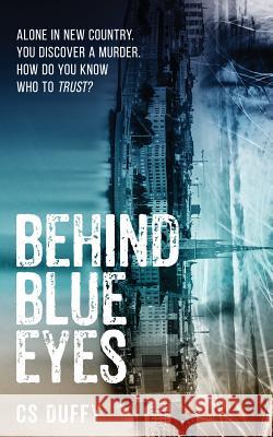 Behind Blue Eyes Cs Duffy 9781999625634 CS Duffy - książka