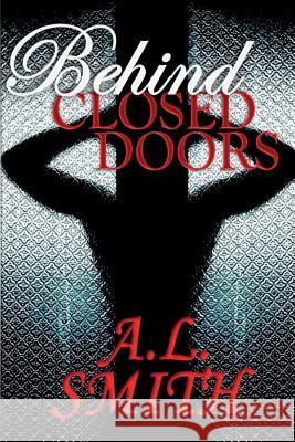 Behind Closed Doors A. L. Smith 9780692534694 Breaking the Line Books - książka