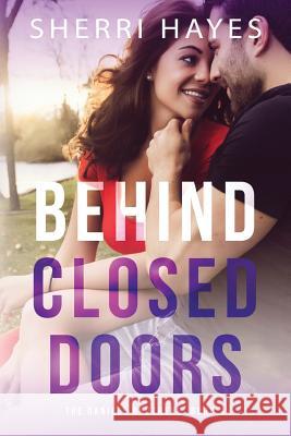 Behind Closed Doors Sherri Hayes 9780997904994 Sherri Hayes - książka