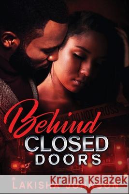 Behind Closed Doors Lakisha Johnson 9798704761518 Independently Published - książka