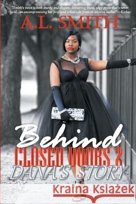 Behind Closed Doors 2: Dana's Story A. L. Smith 9780692610787 Breaking the Line Books - książka