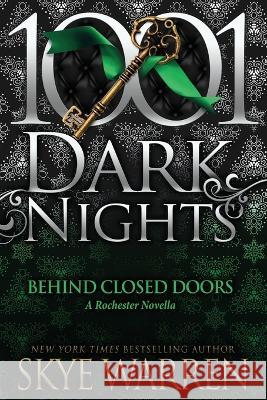 Behind Closed Doors: A Rochester Novella Skye Warren 9781951812966 Evil Eye Concepts Incorporated - książka