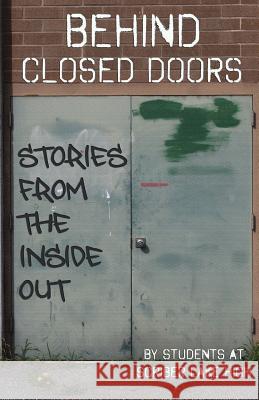 Behind Closed Doors: Stories from the Inside Out Marjie Bowker Ingrid Ricks 9780989438117 Scriber Lake High School - książka