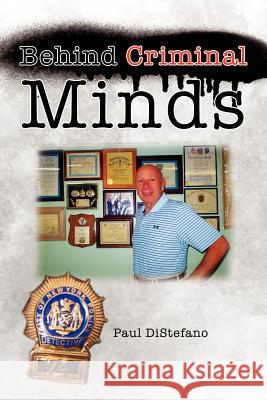 Behind Criminal Minds Paul DiStefano 9781453588550 Xlibris Corporation - książka