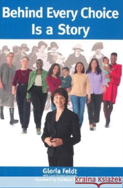 Behind Every Choice is a Story Gloria Feldt John Trickett Rossi Carol Trickett Jennings 9781574411584 University of North Texas Press - książka