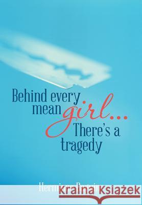 Behind every mean girl... There's a tragedy Daguin, Hermione 9781503570665 Xlibris Corporation - książka