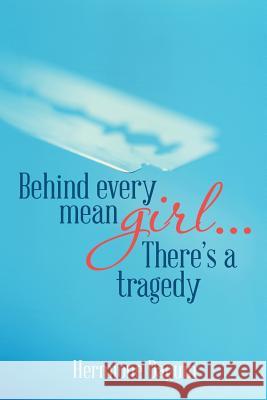 Behind every mean girl... There's a tragedy Daguin, Hermione 9781503570672 Xlibris Corporation - książka