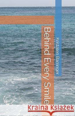 Behind Every Smile Kristalen Ta Barringer 9781720286998 Independently Published - książka