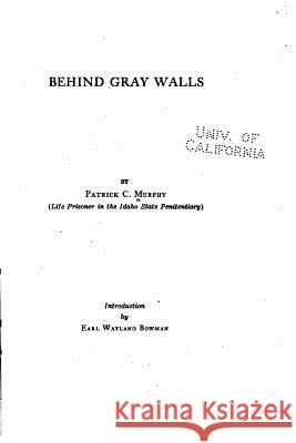 Behind gray walls Murphy, Patrick C. 9781523406210 Createspace Independent Publishing Platform - książka