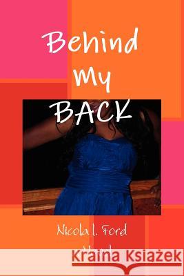 Behind My BACK! Nicola Ford 9781105019326 Lulu.com - książka