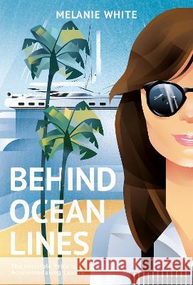 Behind Ocean Lines: The Invisible Price of Accommodating Luxury Melanie White 9781739907648 Lemon Quartz Publishing - książka