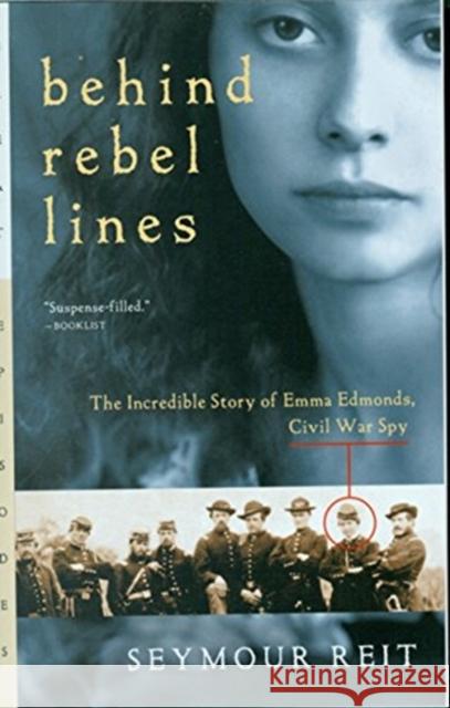 Behind Rebel Lines: The Incredible Story of Emma Edmonds, Civil War Spy Seymour Reit Patrick B. Whelan 9780152164270 Gulliver Books - książka