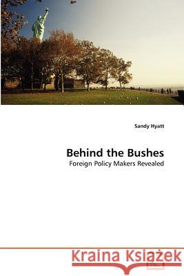 Behind the Bushes Sandy Hyatt 9783639368710 VDM Verlag - książka