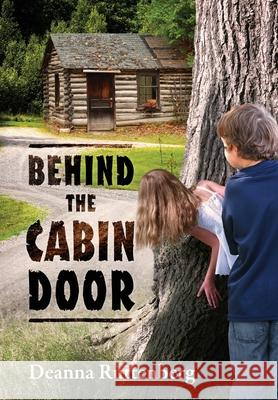 Behind the Cabin Door Deanna Ruttenberg 9781977234650 Outskirts Press - książka