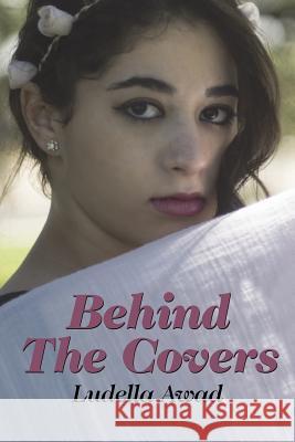 Behind the Covers Ludella Awad Orlando Vigil Joseph Robert Cowles 9781511885546 Createspace - książka