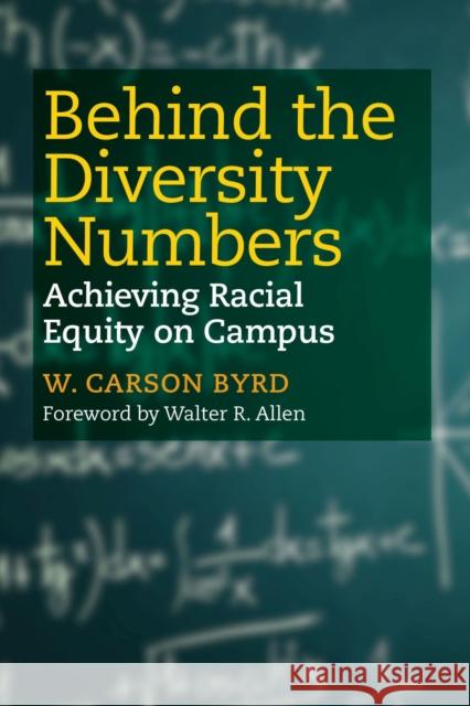 Behind the Diversity Numbers: Achieving Racial Equity on Campus W. Carson Byrd Walter Allen 9781682536322 Harvard Education PR - książka