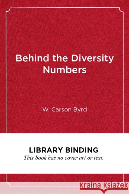 Behind the Diversity Numbers: Achieving Racial Equity on Campus W. Carson Byrd Walter Allen 9781682536339 Harvard Education PR - książka