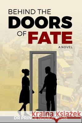 Behind the Doors of Fate Prince Nduka Alum 9789787847756 Grand Touch Limited - książka