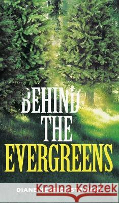 Behind the Evergreens Diane Herrick Stewart 9781958678572 Book Vine Press - książka