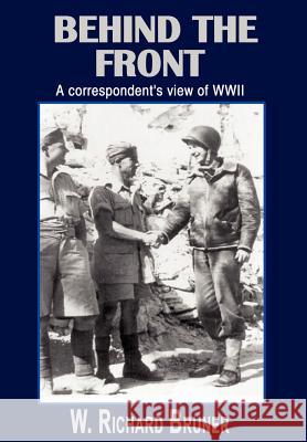 Behind the Front W. Richard Bruner 9781403310859 Authorhouse - książka