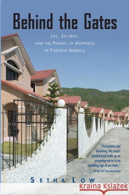 Behind the Gates: Life, Security, and the Pursuit of Happiness in Fortress America Low, Setha 9780415950411 Routledge - książka