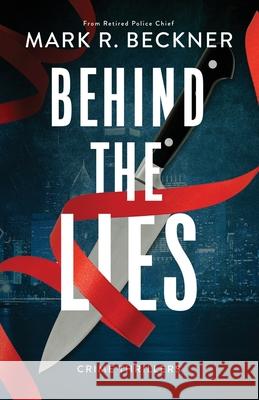 Behind The Lies Mark R. Beckner 9781736960707 Mark R Beckner - książka