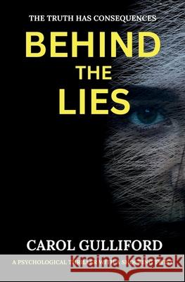 Behind the Lies Carol Gulliford 9781919390222 Goldspring Publishing - książka