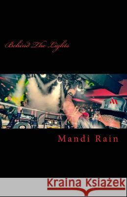 Behind The Lights Mandi Rain 9781548833749 Createspace Independent Publishing Platform - książka