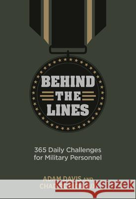 Behind the Lines: 365 Daily Challenges for Military Personnel Adam Davis Chad Robichaux Lt Col Dave Grossman 9781424561780 Broadstreet Publishing - książka