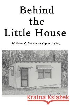 Behind the Little House William L. Penniman Sally Eaton David Penniman 9780595173648 Writers Club Press - książka