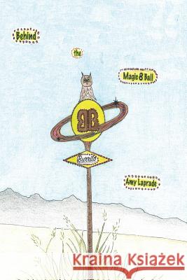 Behind the Magic 8 Ball Amy Laprade 9780997347241 Human Error Publsihing - książka
